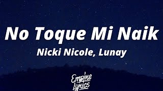 Nicki Nicole, Lunay - No Toque Mi Naik (Letra/Lyrics)