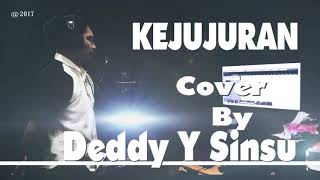 KEJUJURAN - COVER BY DEDDY SINSU