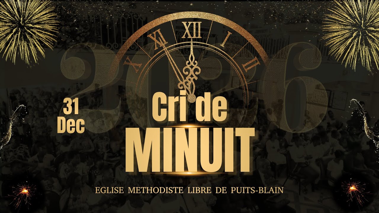 Cri de Minuit | 31 Décembre 2025 | EGLISE MÉTHODISTE LIBRE DE PUITS-BLAIN