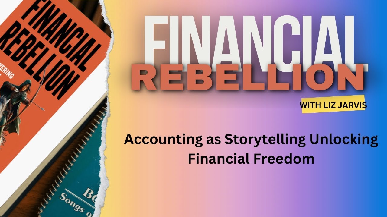 Accounting as Storytelling  Unlocking Financial Freedom