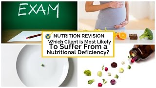 Level 3 Nutrition Mock: Nutritional Deficiency!
