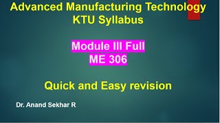 Advanced Manufacturing technology//KTU//Module III Full// AMT Notes//ME306