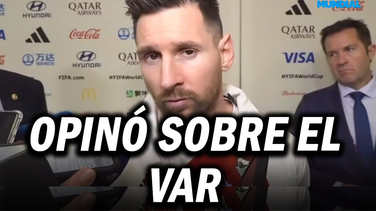 Messi Var LIONEL MESSI habló SOBRE el VAR y la DERROTA con ARABIA SAUDITA - YouTube