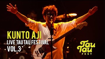 KUNTO AJI - TAU TAU FESTIVAL VOL.3 LIVE PERFORMANCE