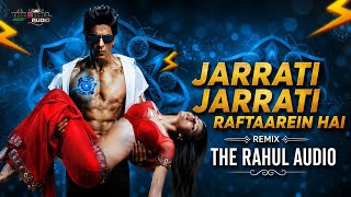JARRATI JARRATI RAFTAAREIN HAI | Bollywood Remix 2026 | DJ Remix | THE RAHUL AUDIO