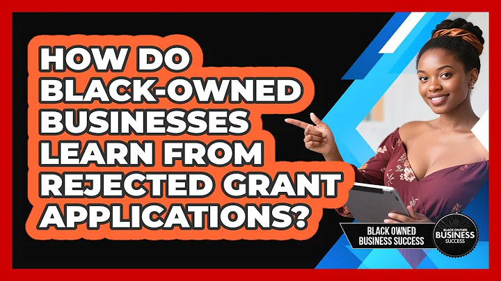 How Do Black-owned Businesses Learn From Rejected Grant Applications? - Black Owned Business Success