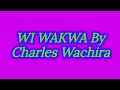 Wi wakwa (Ninjui wi wakwa) cover// Lyrics Video.