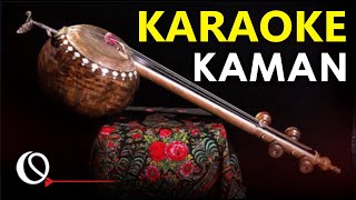 Kaman - KARAOKE (İlhamə Quliyeva)