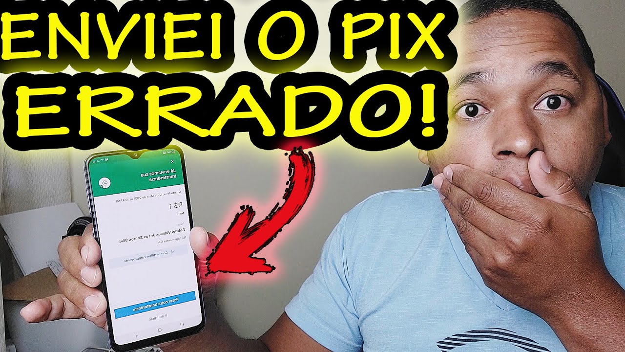 COMO SOLICITAR RESTORNO DO PIX ENVIADO PARA PESSOA ERRADA NA HORA YouTube