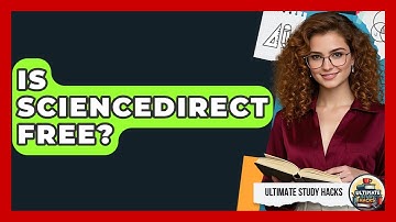 Is ScienceDirect Free? - Ultimate Study Hacks