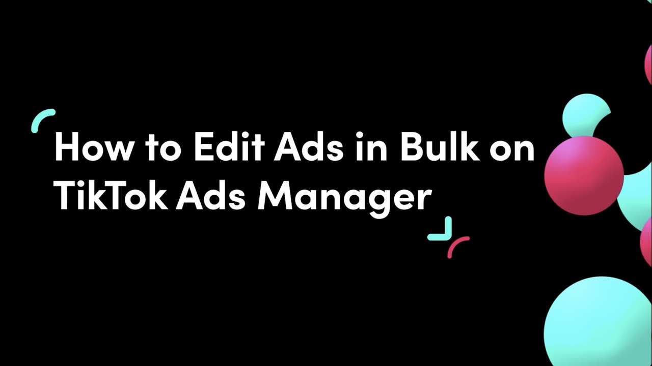 How to Edit Ads in Bulk on TikTok Ads Manager - YouTube