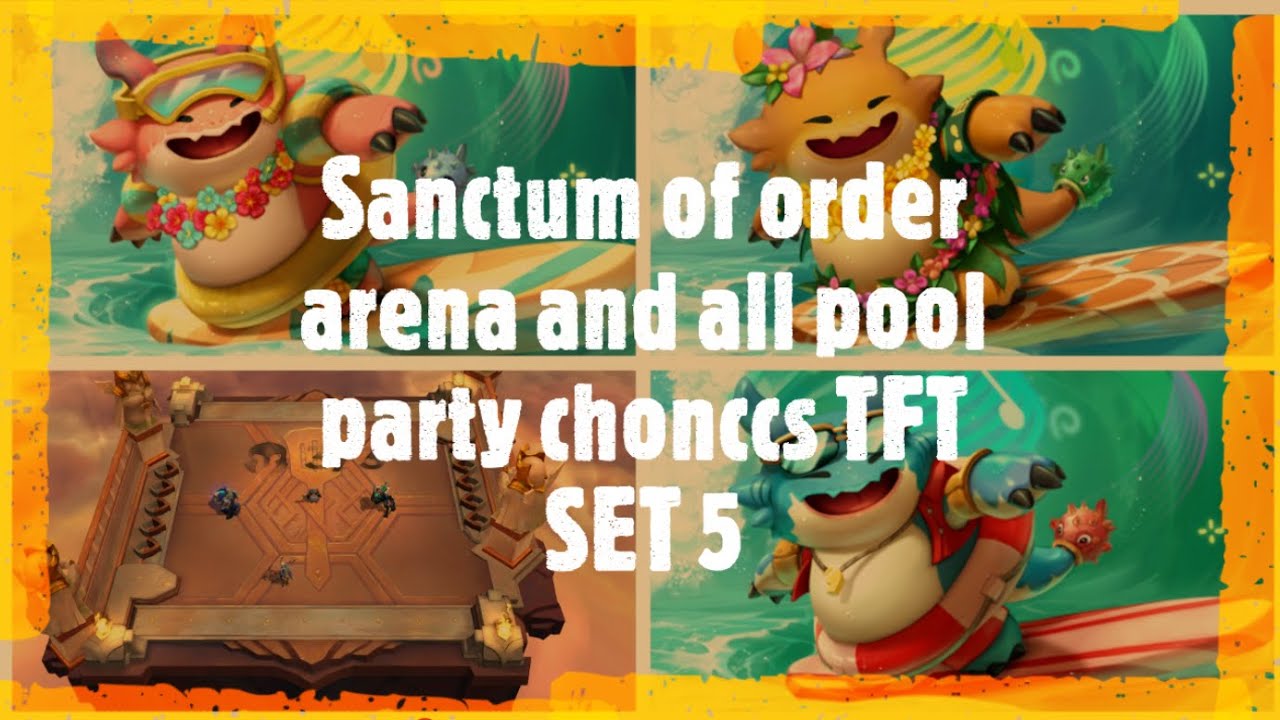 Sanctum of order arena and pool party chonccs (Splash Town, Lifeguard and Sun Kissed) TFT SET 5