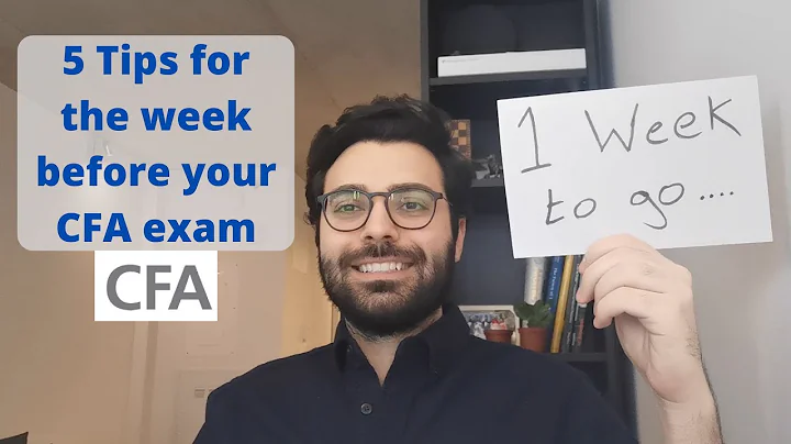 5 Tips for the week before your CFA exam