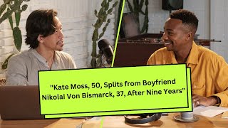 Kate Moss, 50, Splits From Boyfriend Nik