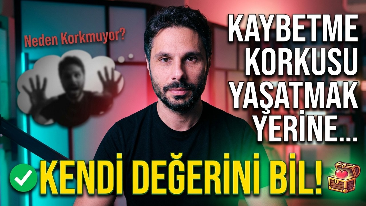 KAYBETME KORKUSU YAŞATMAK İSTİYORUM - Artık Seni Kaybetmekten Biraz da O Korksun -
