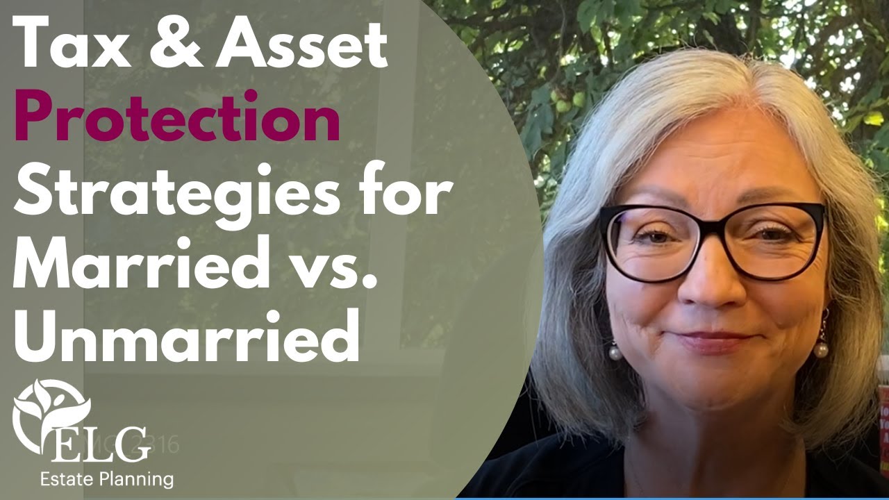 Tax & Asset Protection Strategies for Married vs Unmarried Partners