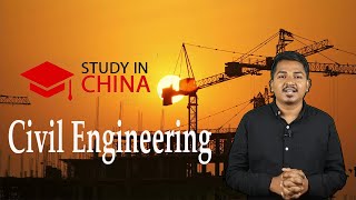 Study in China Civil Engineering | University List | Scholarship Facilities | Admission Requirements