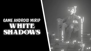 5 Game Android Offline Mirip White Shadows screenshot 4