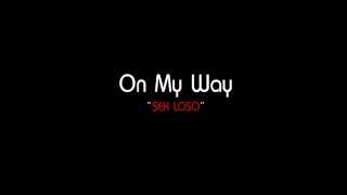 Video thumbnail of "On my way (Demo) - Sek Loso"