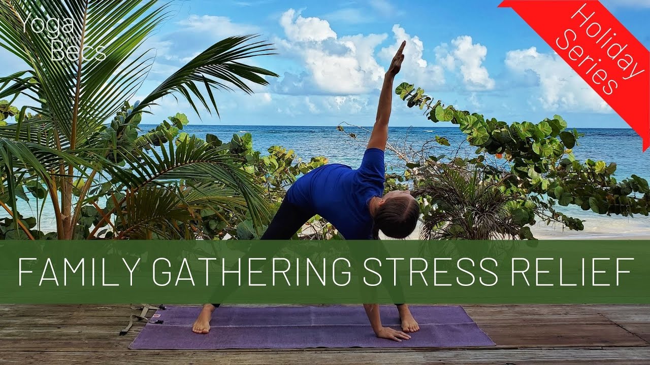 Family Gathering Stress Relief | 15 min | Yoga with Becs