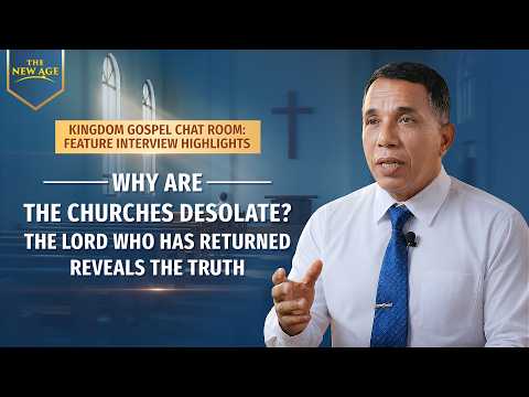 Why Are the Churches Desolate? The Lord Who Has Returned Reveals the Truth