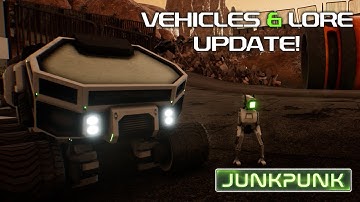 JUNKPUNK - Vehicles and Lore Update!