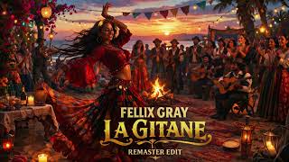 Felix Gray La Gitane Remaster Edit