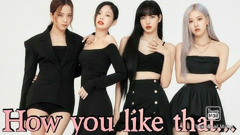 How you like that (FMV)||blackpink in your area
