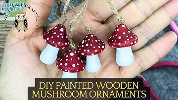 DIY Painted Wooden Mushroom Ornaments | Cozy Christmas Craft