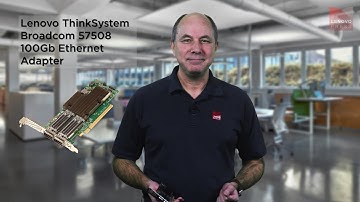 Introducing the Lenovo ThinkSystem Broadcom 57508 100GbE Ethernet Adapter