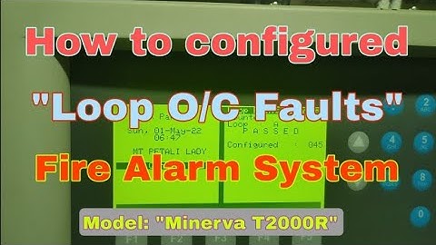 How to configured "Loop O/C Fault"? || Minerva T2000 || Fire Alarm System