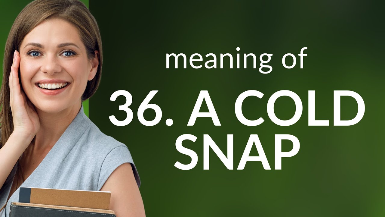 Understanding "A Cold Snap" An English Phrase Explained YouTube