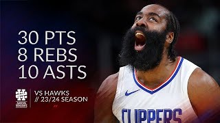 James Harden 30 pts 8 rebs 10 asts vs Hawks 23/24 season