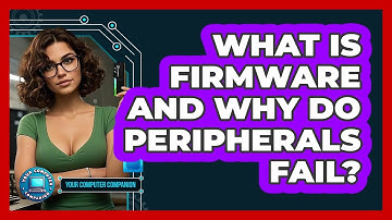 What Is Firmware And Why Do Peripherals Fail? - Your Computer Companion