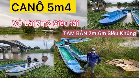 GIAO CANÔ 5M4 - XUỒNG TAM BẢN VÀ VỎ LÃI ĐI BIỂN