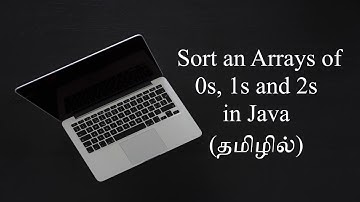 Sort an Array of 0s, 1s and 2s in Java - தமிழில்