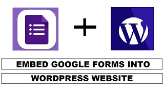 How to Embed Google Forms Into WordPress Website | Wordpress Tutorial