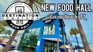 Destination Downtown Food Hall in Downtown Cocoa Beach! 7 Restaurants, 1 Bar!