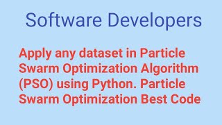 Apply dataset in PSO algorithm using python || Particle Swarm optimization algorithm News