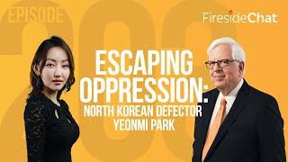 Fireside Chat Ep. 203 - Escaping Oppression: North Korean Defector Yeonmi Park | Fireside Chat