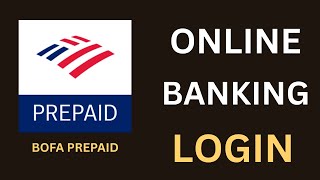 How to Login to BoFA (Bank of America Prepaid) | Bank of America Prepaid App Login