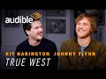 Behind the Scenes Interviews with Actors Kit Harington and Johnny Flynn, 'True West' | Audible