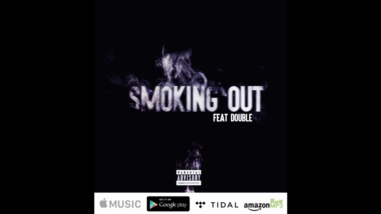Smoking Out Feat Double Audio Youtube
