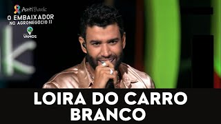 Gusttavo Lima  Loira do Carro Branco  - live embaixador no agronegocio 2