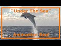 "Under The Sea" Animation Demo Reel
