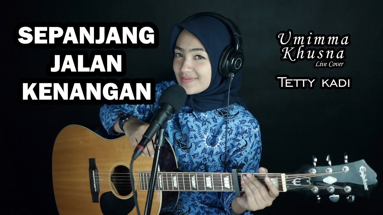 SEPANJANG JALAN KENANGAN  TETTY KADI    UMIMMA KHUSNA OFFICIAL LIVE COVER