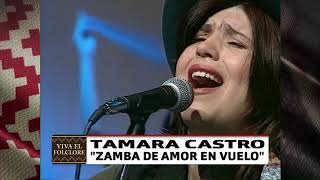 Video thumbnail of "Tamara Castro Zamba de amor en vuelo"