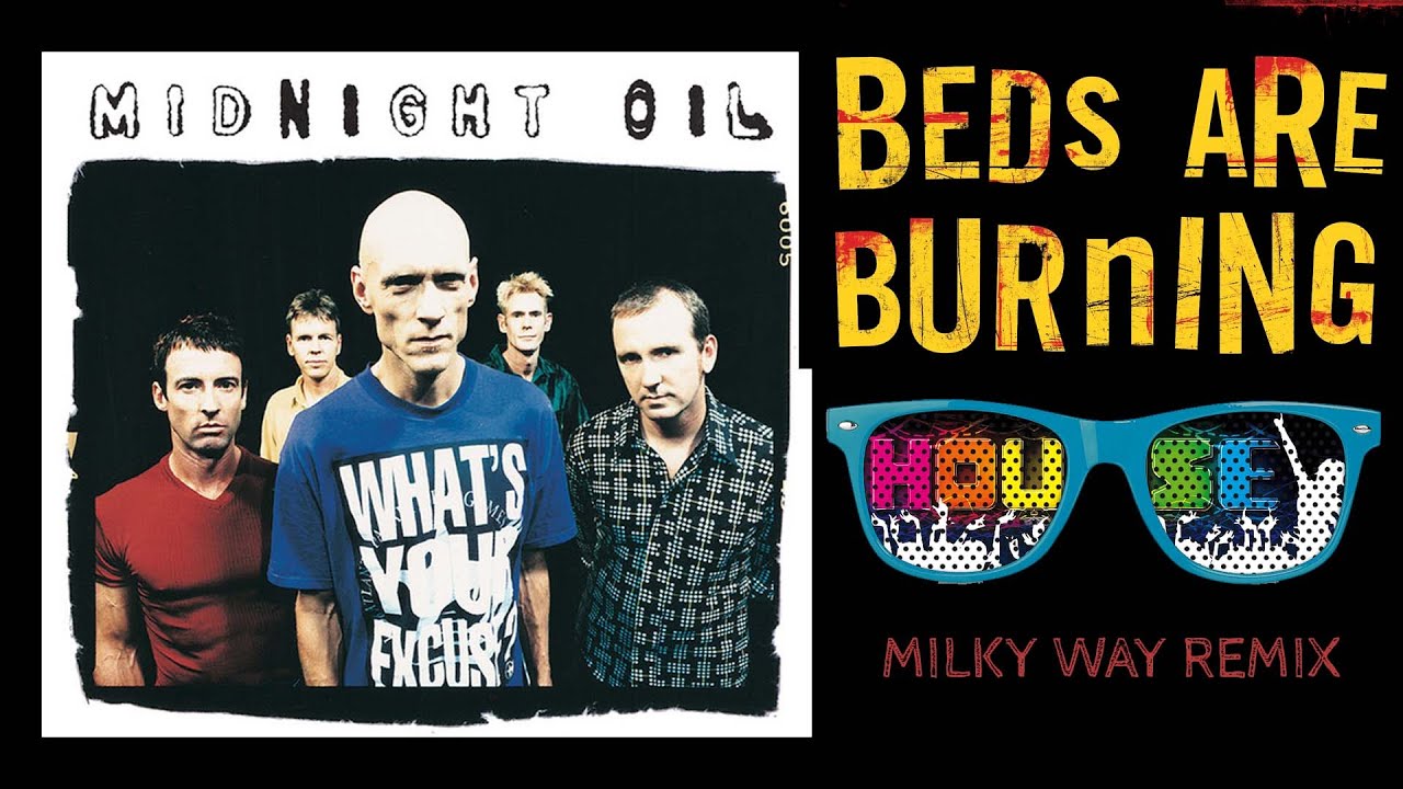Midnight Oil Beds Are Burning (Milky Way Remix) YouTube