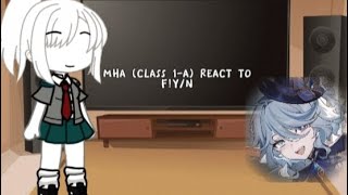 MHA (Class 1-A) React to F!y/n As Furina || Part 1 ||