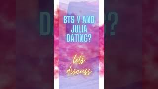 Bts V Dating Bts V Dating Julia ? Fact About V